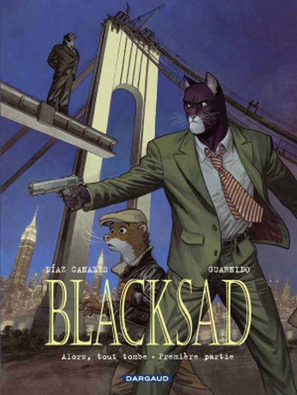 Blacksad – Tome 6 – Alors， tout tombe – Première partie（Juan Díaz Canales， Juanjo Guarnido）（Dargaud 2022）