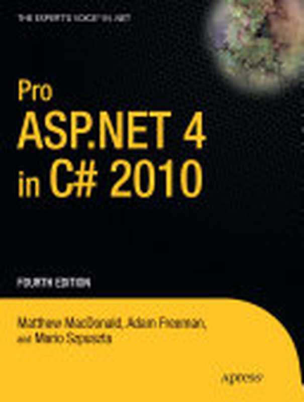 Pro ASP.NET 4 in C# 2010 – Fourth Edition（Matthew MacDonald， Adam Freeman， Mario Szpuszta）（Apress 2010）