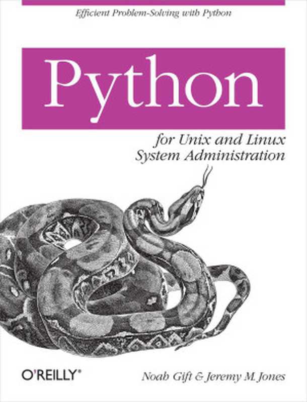 Python for Unix and Linux System Administration（Noah Gift & Jeremy M. Jones）（O&rsquo;Reilly Media 2009）