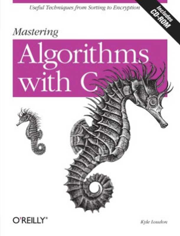 Mastering Algorithms with C： Useful Techniques from Sorting to Encryption（Kyle Loudon）（O&rsquo;Reilly Media 1999）