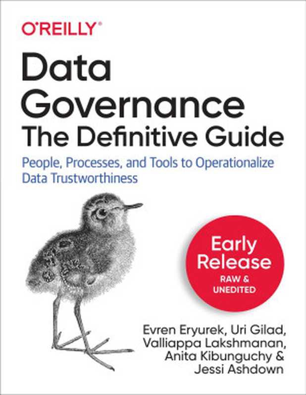 Data Governance： The Definitive Guide（Evren Eryurek， Uri Gilad， Valliappa Lakshmanan， Anita Kibunguchy， Jessi Ashdown）（O&rsquo;Reilly Media， Inc. 2021）