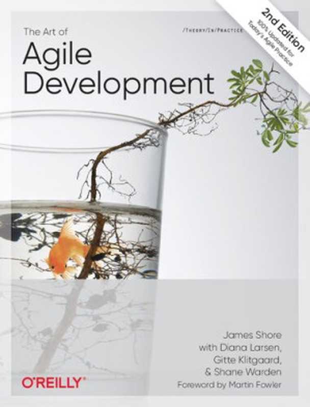 The Art of Agile Development， 2nd Edition（James Shore， Diana Larsen， Gitte Klitgaard， Shane Warden）（O&rsquo;Reilly Media 2021）