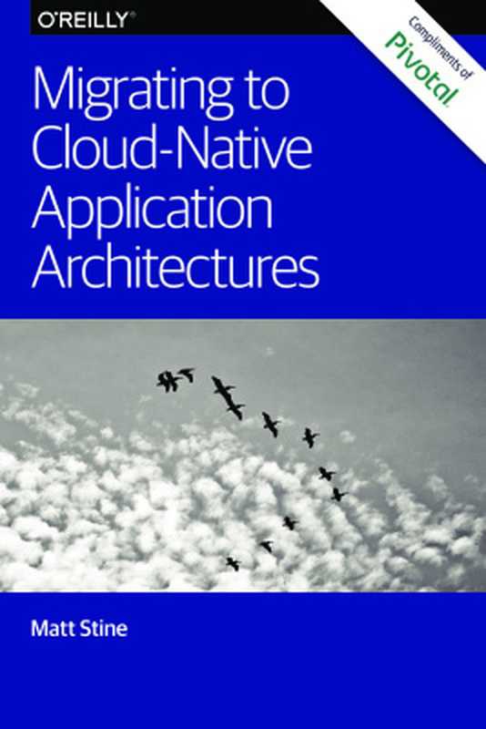 Migrating to Cloud Native Application Architectures（Matt Stine）（O&rsquo;Reilly Media 2015）