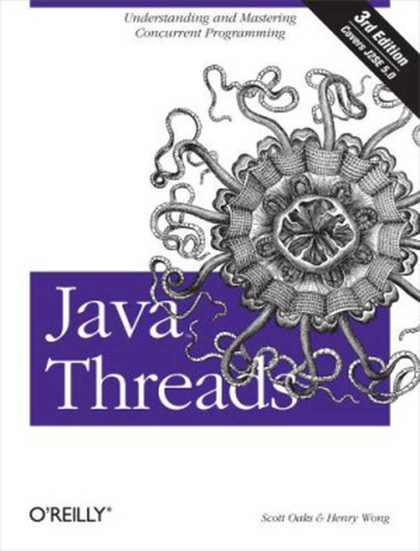 Java Threads： Understanding and Mastering Concurrent Programming（Scott Oaks， Henry Wong）（O&rsquo;Reilly Media 2009）