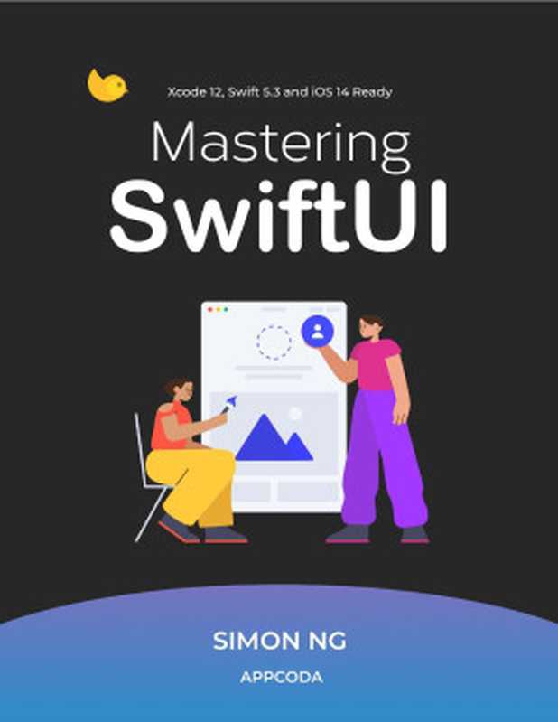 Mastering SwiftUI (Supports iOS 14 and Xcode 12)（Simon Ng）（GitBook）