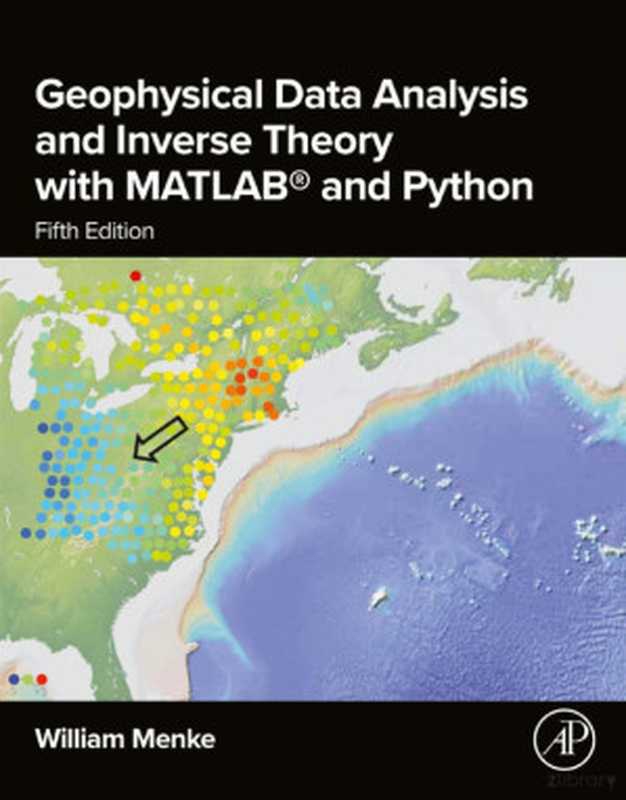 Geophysical Data Analysis&hellip;Inverse Theory with MatLAB..Python 5ed 2024（Menke W.）