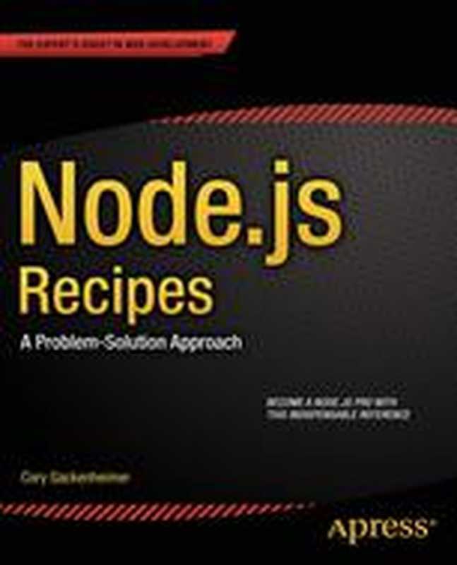 Node.js Recipes（Cory Gackenheimer (auth.)）（Apress 2013）