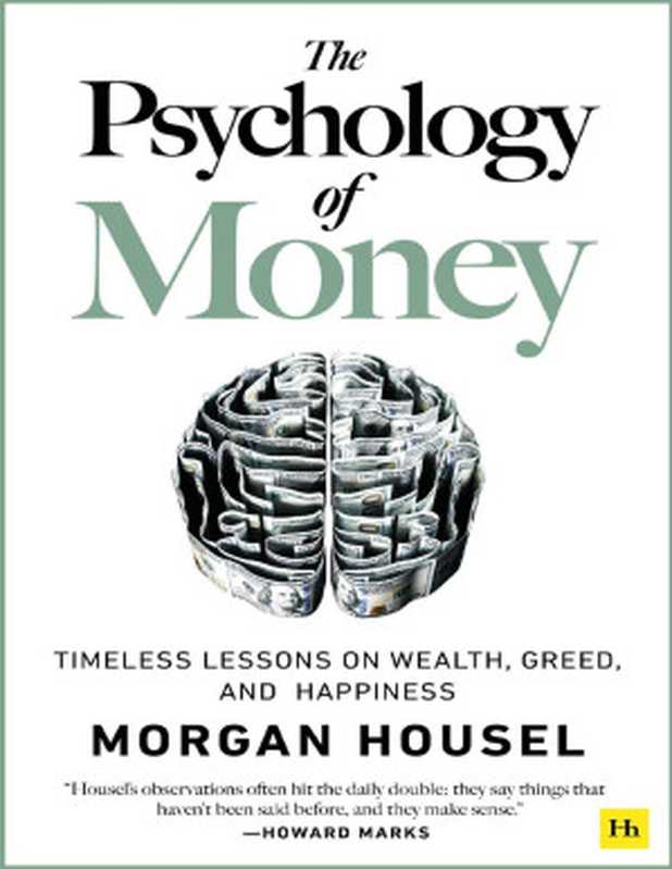 The Psychology of Money： Timeless Lessons on Wealth， Greed， and Happiness（Morgan Housel）（2022）
