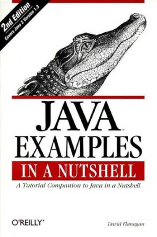 Java Examples in a Nutshell： A Tutorial Companion to Java in a Nutshell（David Flanagan）（O&rsquo;Reilly Media 2000）