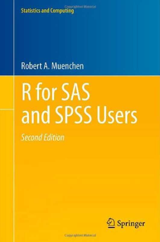 R For SAS and SPSS Users (Second Edition)（Robert A. Muenchen）（Springer-Verlag New York 2011）