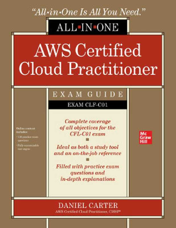 AWS Certified Cloud Practitioner All-in-One Exam Guide (Exam CLF-C01)（Daniel Carter [Daniel Carter]）（McGraw-Hill Education 2021）