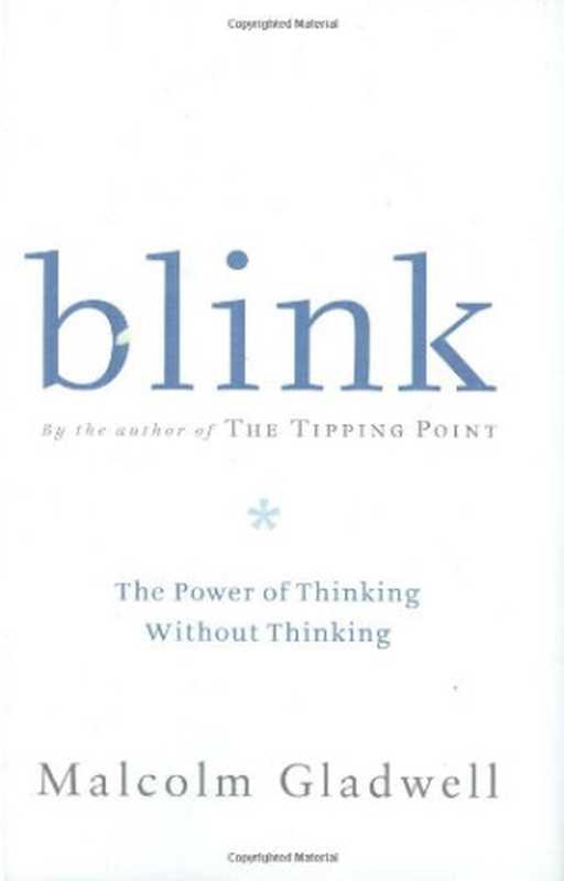 Blink： The Power Of Thinking Without Thinking（Malcolm Gladwell）（Back Bay Books 2005）