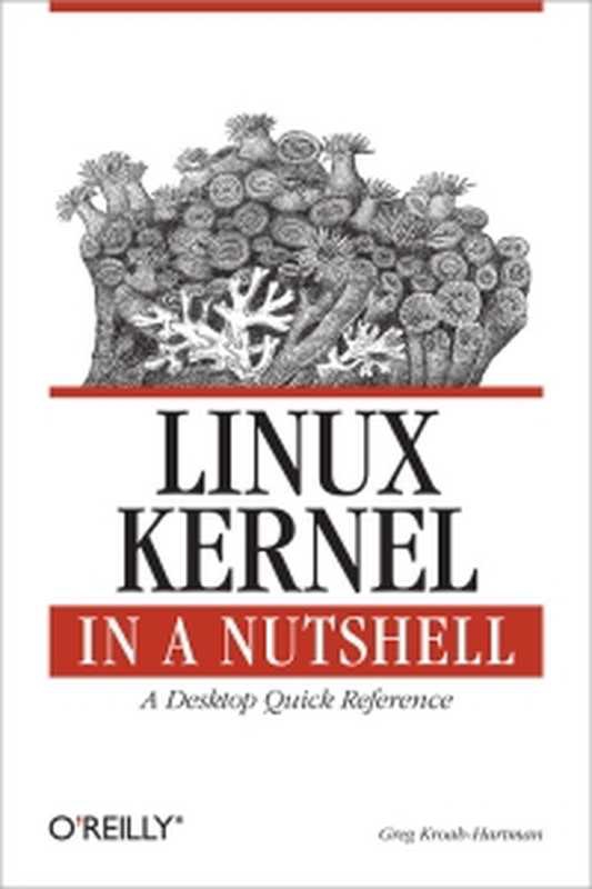Linux Kernel in a Nutshell（Greg Kroah-Hartman）（O&rsquo;Reilly Media 2006）