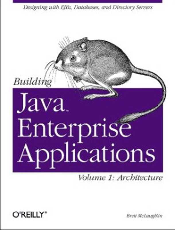 Building Java Enterprise Applications. Architecture（Brett McLaughlin）（O&rsquo;Reilly Media 2002）