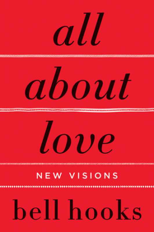 All About Love： New Visions（bell hooks）（HarperCollins Publishers 2001）