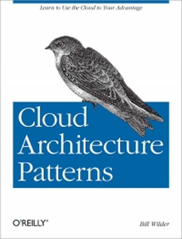 Cloud Architecture Patterns： Develop cloud-native applications（Bill Wilder）（O&rsquo;Reilly Media 2012）