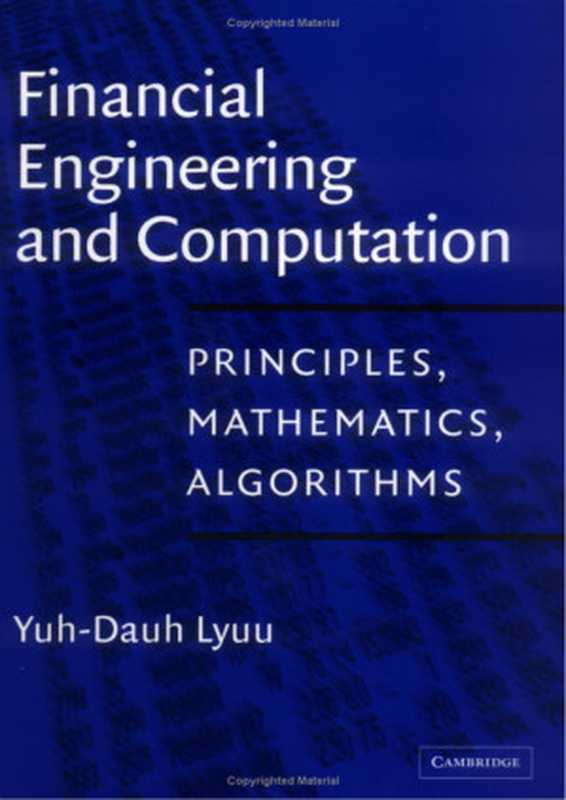 FINANCIAL ENGINEERING AND COMPUTATION： Principles， Mathematics， Algorithms（YUH-DAUH LYUU）（2004）