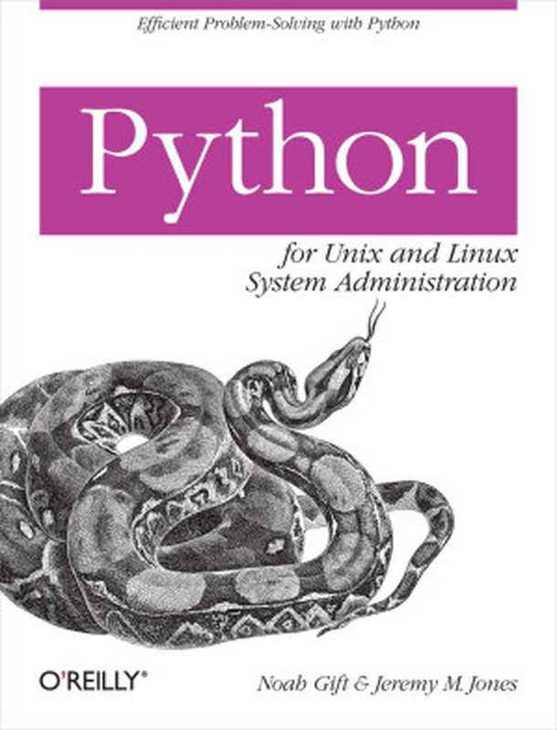 Python for Unix and Linux System Administration（Noah Gift， Jeremy M. Jones）（O&rsquo;Reilly Media 2009）