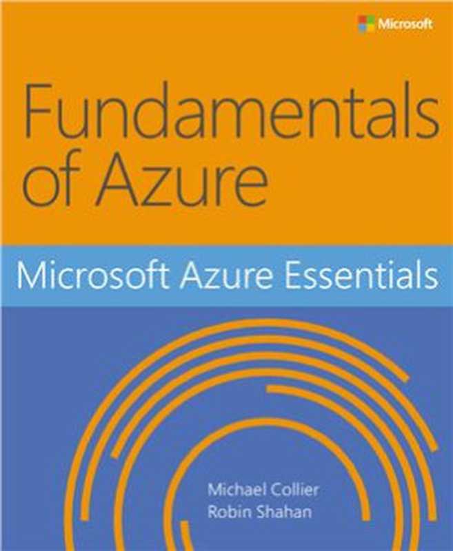 Microsoft Azure Essentials &ndash; Fundamentals Of Azure（Professor Of English Michael Collier， Robin Shahan）（Pearson Education 2015）