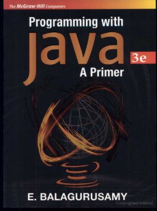 Programming with Java &ndash; A Primer (3 e)（E. Balaguruswamy）（Tata McGraw Hill 2007）