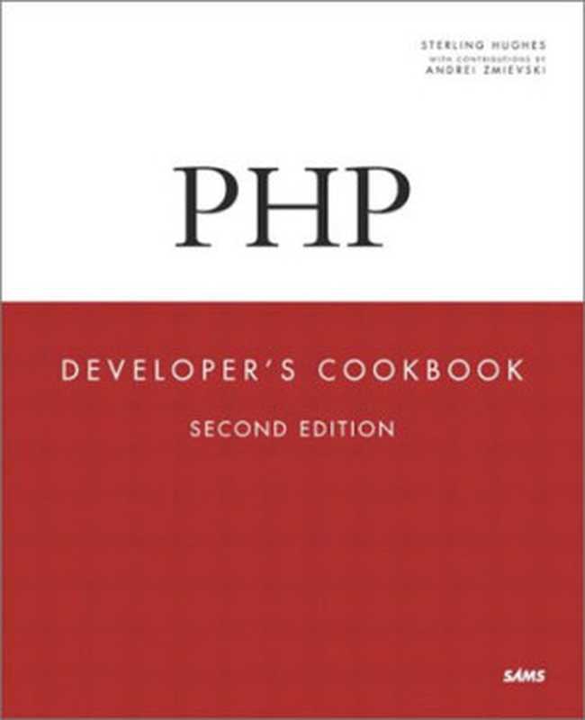 PHP Developer&rsquo;s Cookbook（Sterling Hughes， Andrei Zmievski）（Sams 2001）