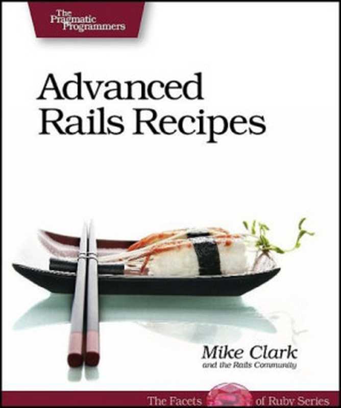 Advanced Rails Recipes（Mike Clark）（Pragmatic Bookshelf 2008）