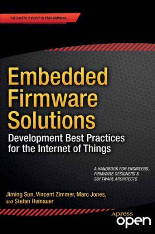 Embedded Firmware Solutions. Development Best Practices for the Internet of Things（Jiming Sun， Marc Jones， Stefan Reinauer， Vincent Zimmer）（Apress 2015）