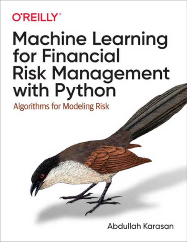 Machine Learning for Financial Risk Management with Python（Abdullah Karasan）（O&rsquo;Reilly Media 2021）