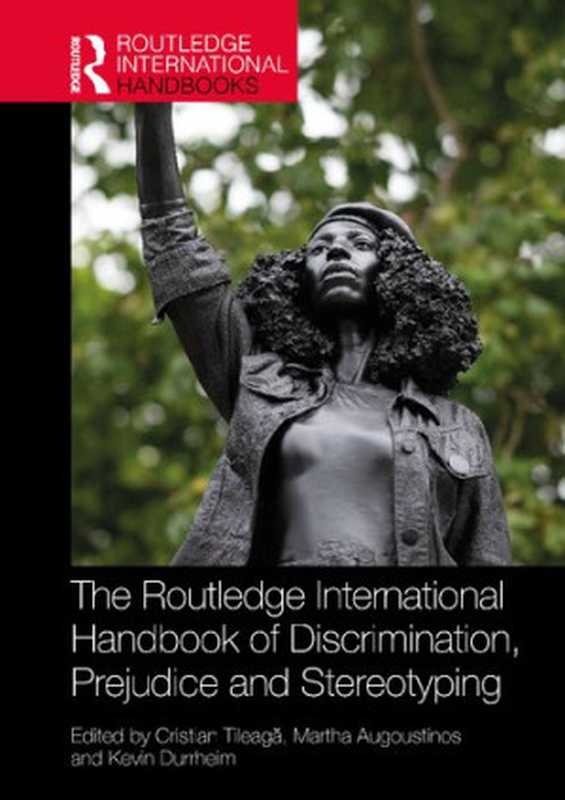 The Routledge International Handbook of Discrimination， Prejudice and Stereotyping（Cristian Tileagă (editor)， Martha Augoustinos (editor)， Kevin Durrheim (editor)）（Routledge 2022）
