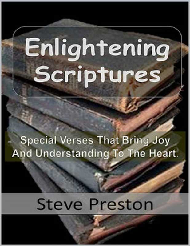 Steve Preston &ndash; Enlightened Scriptures_ Special Verses That Bring Joy and Understanding to the Heart（Steve Preston [PRESTON， STEVE]）（2021）