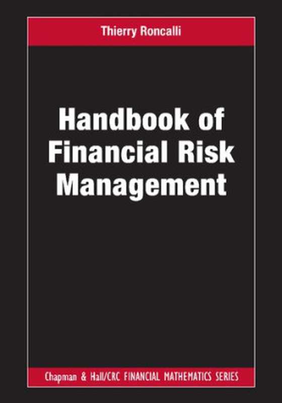 Handbook of Financial Risk Management (Chapman and Hall CRC Financial Mathematics Series)（Thierry Roncalli）（Chapman and Hall CRC 2020）
