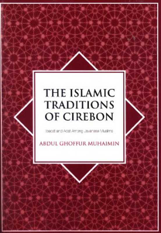 The Islamic traditions of Cirebon &ndash; ibadat and adat among Javanese muslims（Abdul Ghoffur Muhaimin）（Australian National University 1995）