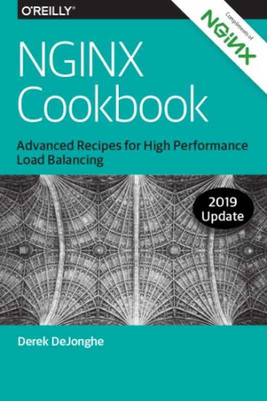 NGINX Cookbook： Advanced Recipes for High Performance Load Balancing（Derek DeJonghe）（O&rsquo;Reilly Media 2019）