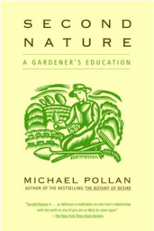 Second Nature： A Gardener&rsquo;s Education（Michael Pollan）（Grove Press 2003）