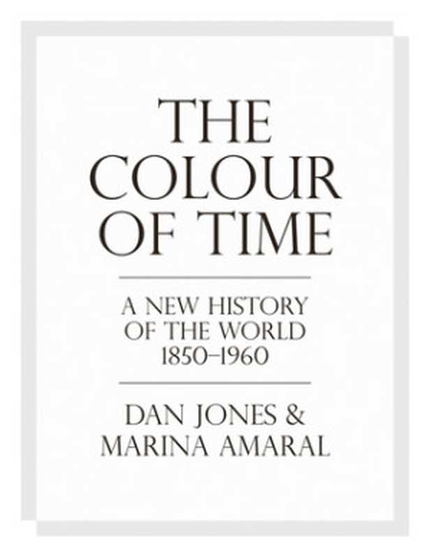 The Colour of Time &ndash; A New History of the World， 1850&ndash;1960 (2018)（Marina Amaral (digital b&W-photo colouring)， Dan Jones (captions)）（Head of Zeus 2018）