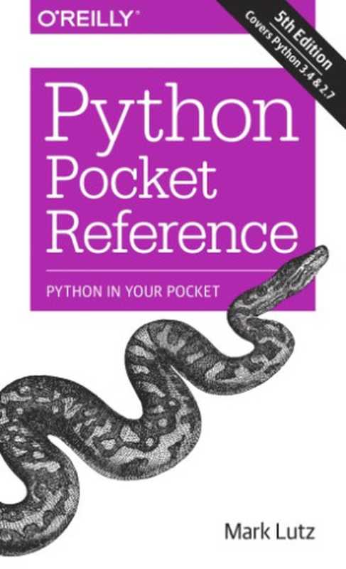 Python pocket reference（Mark Lutz）（O&rsquo;Reilly Media 2014）