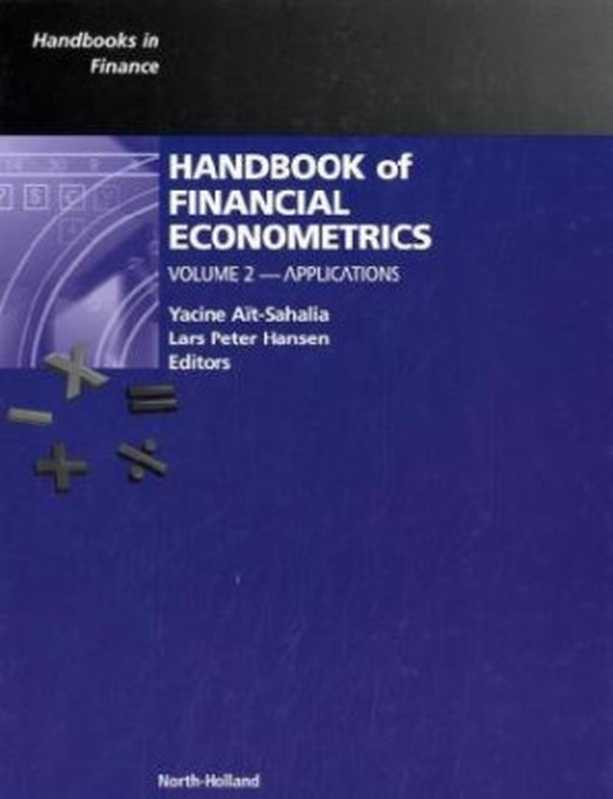 Handbook of Financial Econometrics， Volume 2： Applications (Handbooks in Finance)（Yacine Ait-Sahalia， Lars Hansen）（2009）
