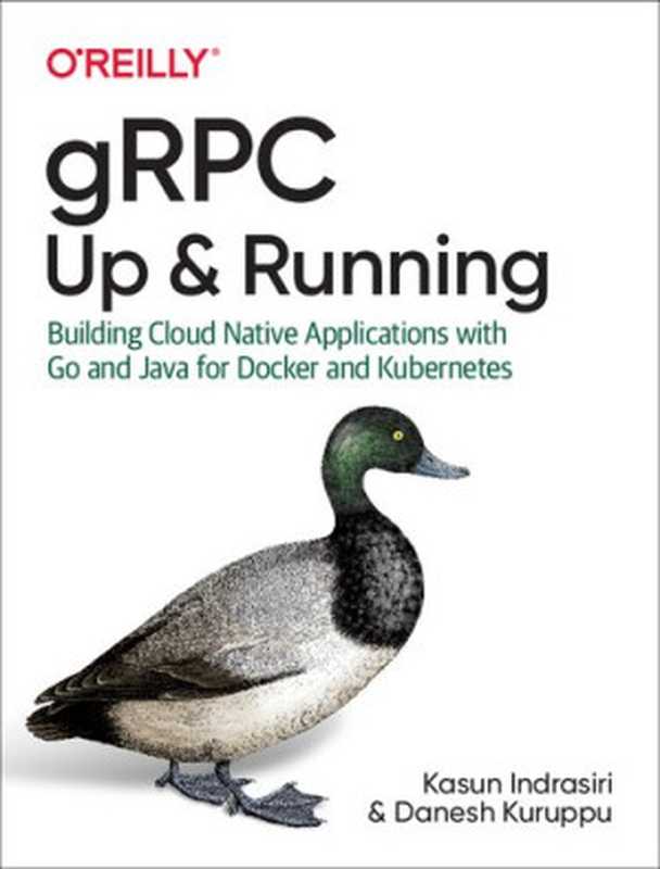 gRPC： Up & Running： Building Cloud Native Applications with Go and Java for Docker and Kubernetes（Kasun Indrasiri; Danesh Kuruppu）（O&rsquo;Reilly Media 2020）