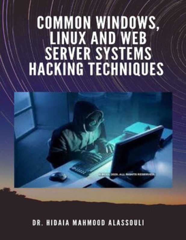 Common Windows， Linux and Web Server Systems Hacking Techniques（Dr. Hidaia Mahmood Alassouli）（Self ( ) 2021）