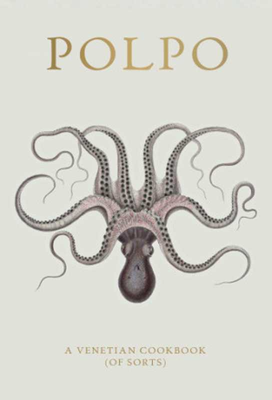 POLPO： A Venetian Cookbook (Of Sorts)（Russell Norman）（Bloomsbury Publishing 2018）
