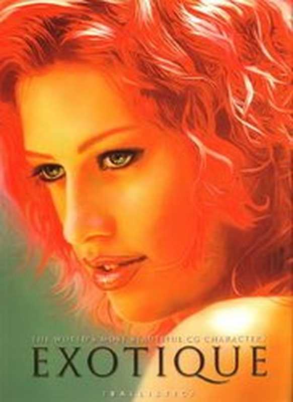 Exotique ： The World&rsquo;s Most Beautiful CG Characters（Daniel P. Wade， Paul Hellard）（Ballistic Publications 2005）