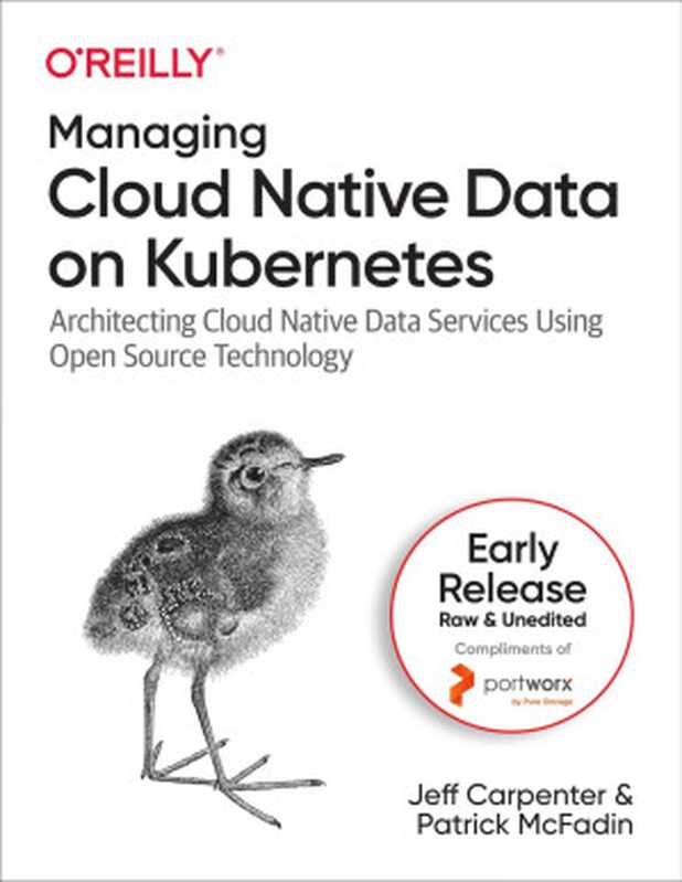 Managing Cloud Native Data on Kubernetes FourthManaging Cloud Native Data on Kubernetes (Fourth Early Release)（Jeff Carpenter & Patrick McFadin）（O&rsquo;Reilly Media， Inc. 2022）