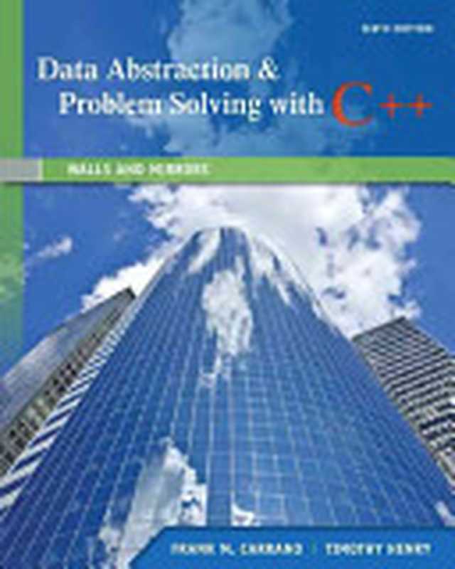 Data Abstraction & Problem Solving with C++： Walls and Mirrors（Frank M. Carrano & Timothy Henry）（Prentice Hall 2012）