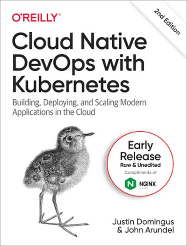 Cloud Native DevOps with Kubernetes， 2nd Edition（Justin Domingus & John Arundel）（O&rsquo;Reilly Media， Inc. 2022）