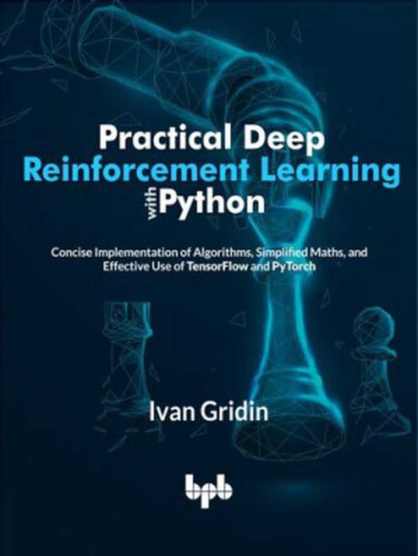 Practical Deep Reinforcement Learning with Python（Gridin， Ivan;）（BPB Publications 2022）