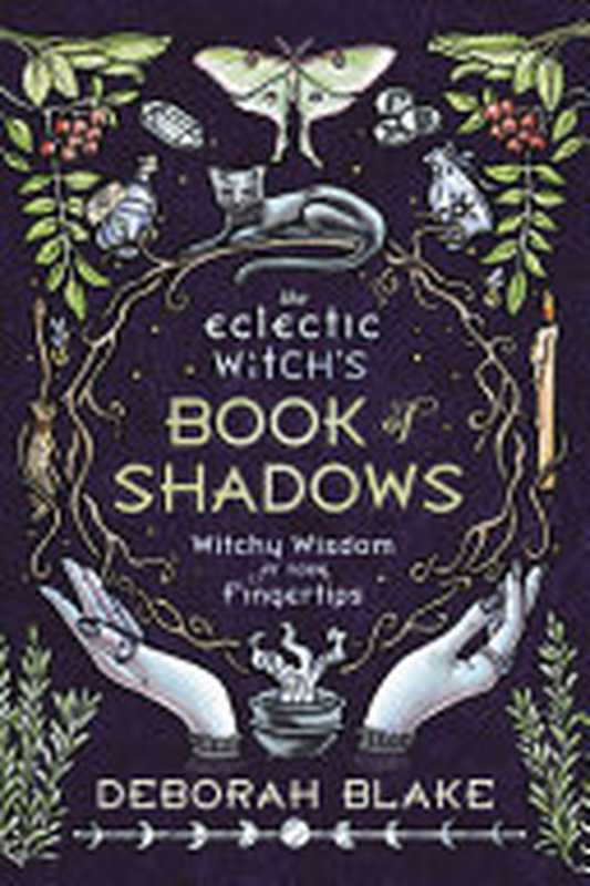 The Eclectic Witch&rsquo;s Book of Shadows（Deborah Blake）（Llewellyn Publications 2021）
