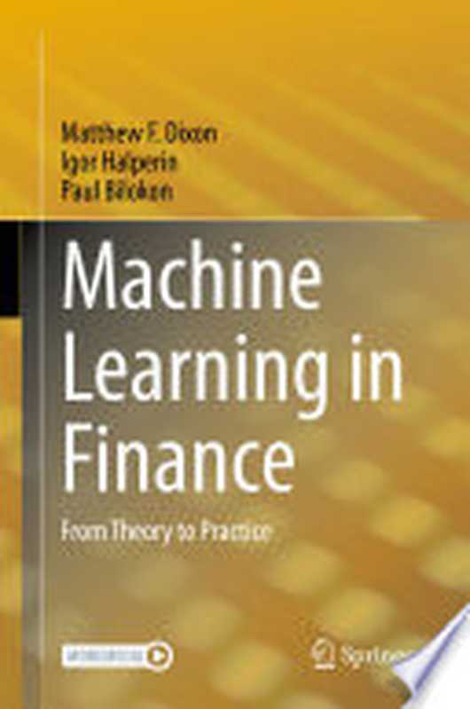 Machine Learning in Finance（Matthew F. Dixon， Igor Halperin， Paul Bilokon）（Springer Nature 2020）