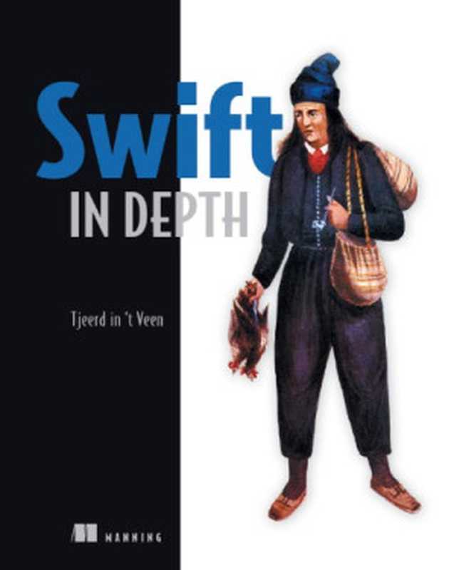 Swift In Depth（Tjeerd in &rsquo;t Veen）（Manning Publications 2019）