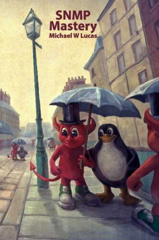 SNMP Mastery（Michael W Lucas）（Tilted Windmill Press 2020）
