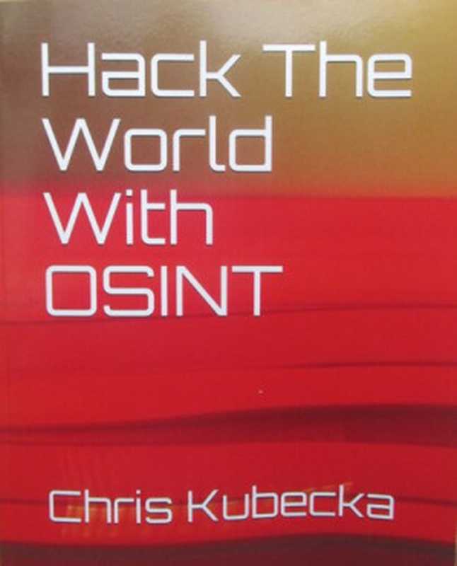 Hack The World with OSINT（Chris Kubecka）（HypaSec 2019）